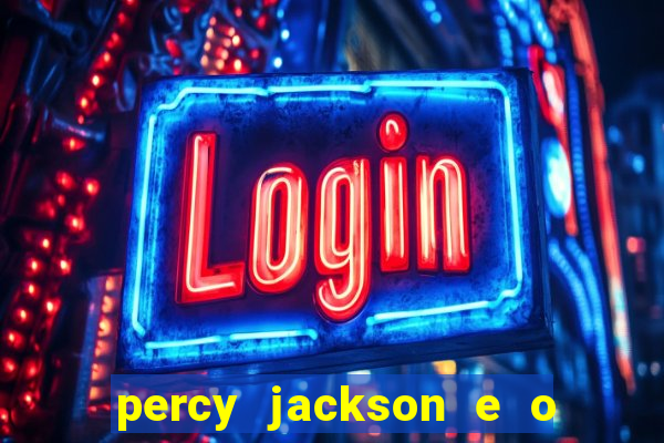 percy jackson e o ladr o de raios filme completo dublado